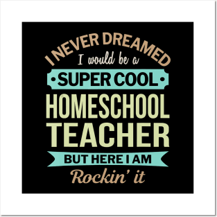 Homeschool Teacher Gift Funny Appreciation T-Shirt Posters and Art